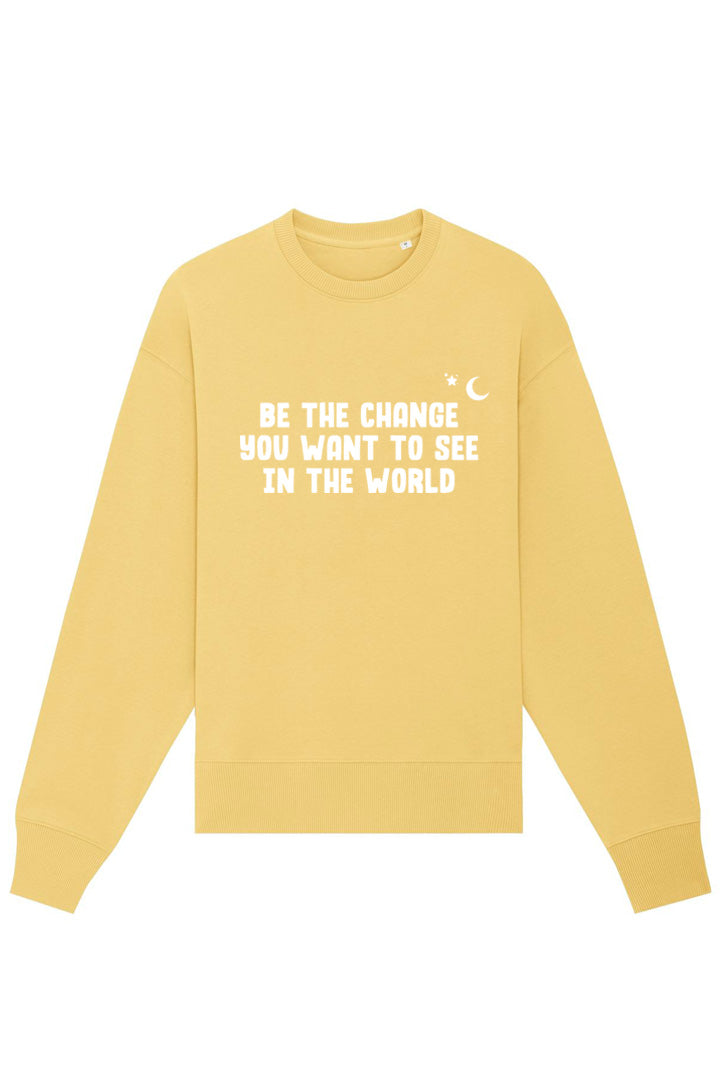 Oversized BE THE CHANGE Sweatshirt Jojoba