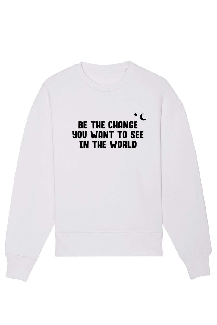 Oversized BE THE CHANGE Sweatshirt weiß